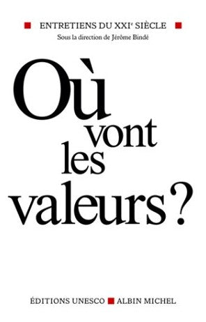 Livre Où vont les valeurs ? : Entretiens du XXIe siècle - Jérôme Binde (Livre d'occasion) - ISBN ...