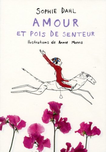 Livre Amour et pois de senteur - Sophie Dahl (Livre d'occasion) - ISBN 2226143394
