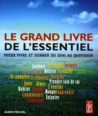 Livre Le grand livre de l'essentiel : Mieux vivre et donner du sens au quotidien - Collectif (Liv...