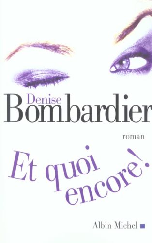 Livre Et quoi encore ! (Denise Bombardier) (Livre d'occasion) - ISBN 2226151109