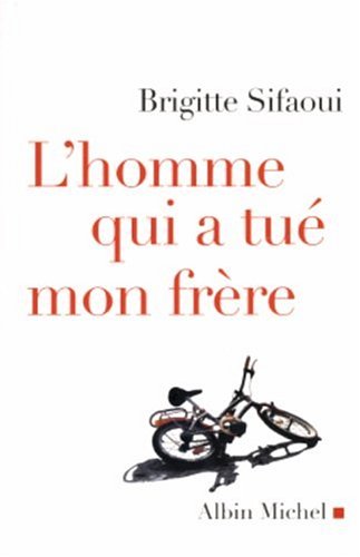 Livre L'homme qui a tué mon frère - Brigitte Sifaoui (Livre d'occasion) - ISBN 2226155910