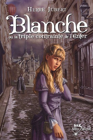 Livre ISBN 2226159258 Blanche # 1 : Blanche ou la triple contrainte de l'enfer (Hervé Jubert)