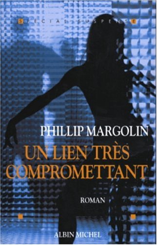 Livre Un lien très compromettant (Philip Margolin, Pierre Girard) (Livre d'occasion) - ISBN...