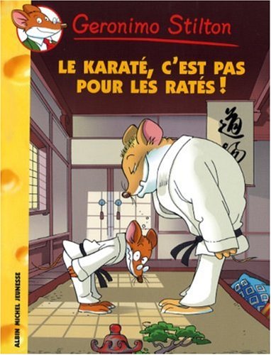Livre Le karaté, c'est pas pour les ratés ! - Geronimo Stilton (Livre neuf) - ISBN 2226174141