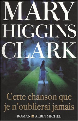 Livre Cette chanson que je n'oublierai jamais - Mary Higgins Clark (Livre d'occasion) - ISBN 2226...