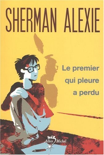 Livre Le premier qui pleure a perdu - Sherman Alexie (Livre neuf) - ISBN 2226180176