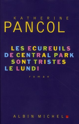 Livre Les écureuils de Central Park sont tristes le lundi (Katherine Pancol) (Livre neuf) - ISBN...