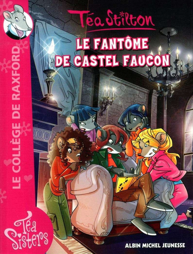 Livre ISBN 2226255044 Téa Stilton (Le collège de Raxford) # 17 : Le fantôme de Castel Faucon (Téa Stilton)