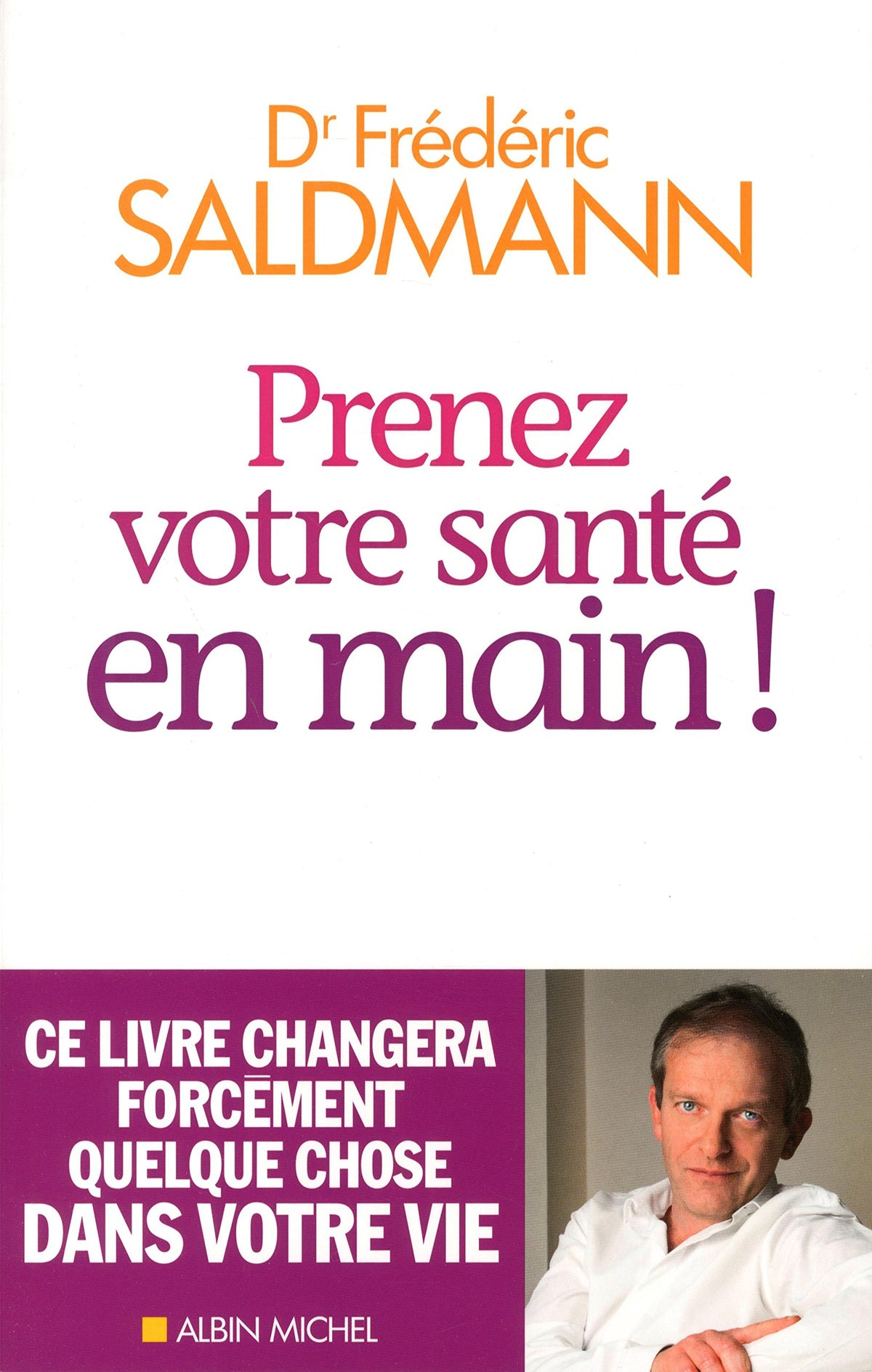Livre Prenez votre santé en main ! (Dr Frédéric Saldmann) (Livre d'occasion) - ISBN 2226312773