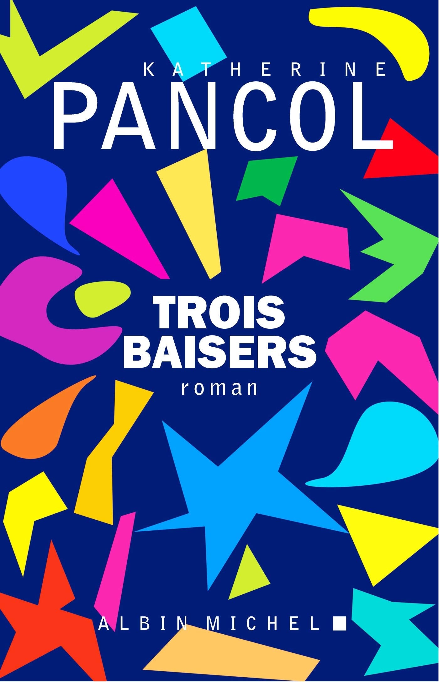 Livre Trois baisers (Katherine Pancol) (Livre neuf) - ISBN 2226392041