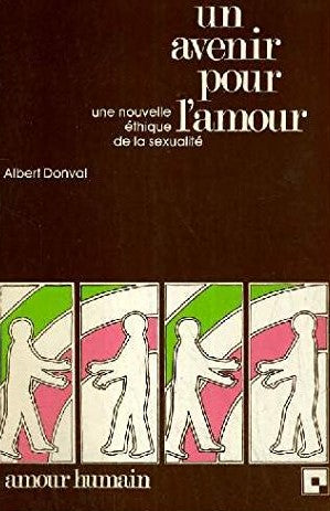 Livre Un avenir pour l'amour: Une nouvelle éthique de la sexualité - Albert Donval (Livre d'occ...