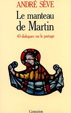 Livre Le Manteau de Martin : 43 dialogues sur le partage - André Sève (Livre d'occasion) - ISBN 2...