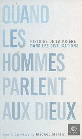 Livre Quand les hommes parlent aux dieux - Michel Meslin (Livre d'occasion) - ISBN 2227471255