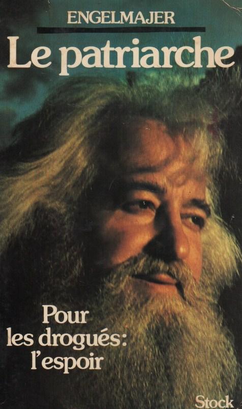 Livre Le patriarche : Pour les drogués, l'espoir - Engelmajer (Livre d'occasion) - ISBN 2234007305