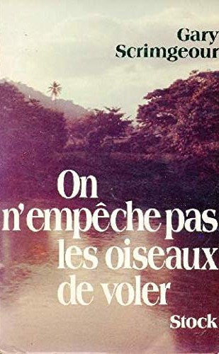 Livre On n'empêche pas les oiseaux de voler - Gary Scrimgeour (Livre d'occasion) - ISBN 2234015723
