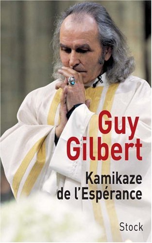 Livre Kamikaze de l'espérance - Guy Gilbert (Livre d'occasion) - ISBN 2234056322