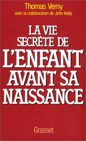 Livre La vie secrète de l'enfant avant la naissance - Thomas Verny (Livre d'occasion) - ISBN 2246...