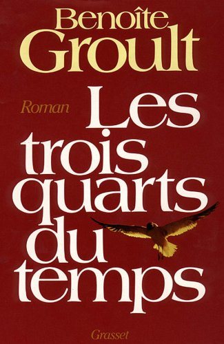 Livre Les trois quarts du temps - Benoît Groult (Livre d'occasion) - ISBN 2246288517