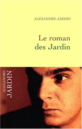 Livre Le roman des Jardin - Alexandre Jardin (Livre d'occasion) - ISBN 2246692814