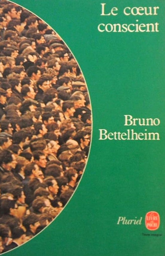 Le coeur conscient - Bruno Bettelheim