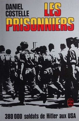 Livre Les prisonniers : 380000 soldats de Hitler aux USA - Danielle Costelle (Livre d'occasion) -...