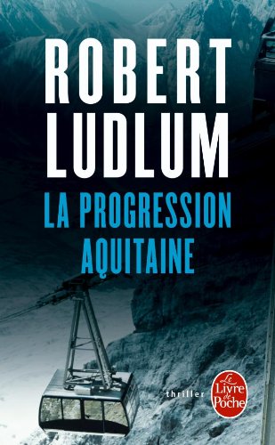 Livre La progression aquitaine - Robert Ludlum (Livre d'occasion) - ISBN 2253046515