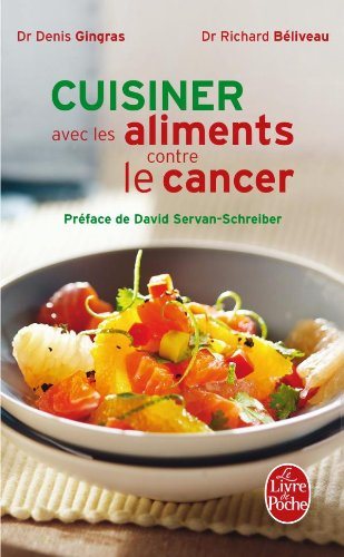Livre Cuisiner avec les aliments contre le cancer - Richard Béliveau (Livre d'occasion) - ISBN 22...