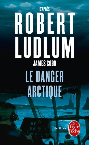 Livre Le danger arctique (Robert Ludlum, James Cobb) (Livre d'occasion) - ISBN 2253133728