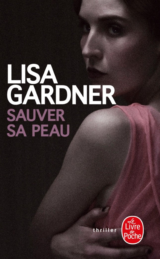 Livre Sauver sa peau - Lisa Gardner (Livre d'occasion) - ISBN 2253161225