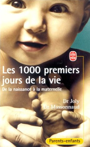 Livre Les 1000 premiers jours de la vie : De la naissance à la maternelle - Dr Thierry Joly (Livr...