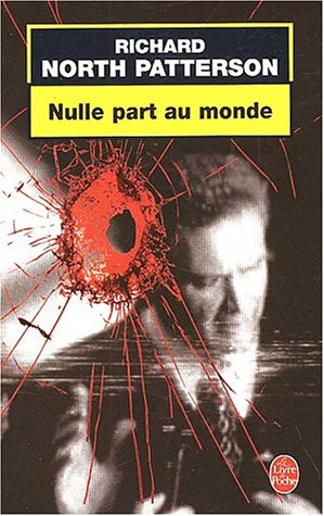 Livre Nulle part au monde - Richard North Patterson (Livre d'occasion) - ISBN 2253172596