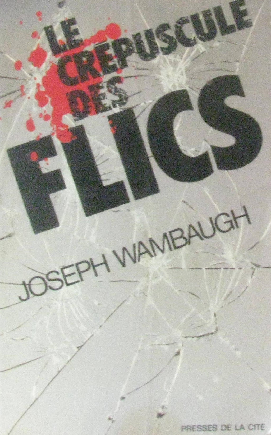 Livre Le crépuscule des flics - Joseph Wambaugh (Livre d'occasion) - ISBN 225801090X