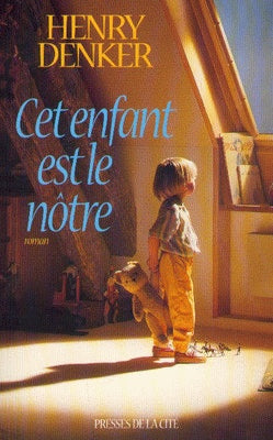 Livre Cet enfant est le nôtre - Henry Denker (Livre d'occasion) - ISBN 2258041295