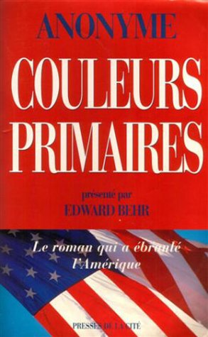 Livre ISBN 2258044855 Couleurs primaires : le roman qui a ébranlé l'Amérique (Anonyme)