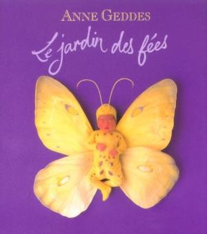 Livre Le jardin des fées - Anne Geddes (Livre neuf) - ISBN 225804491X