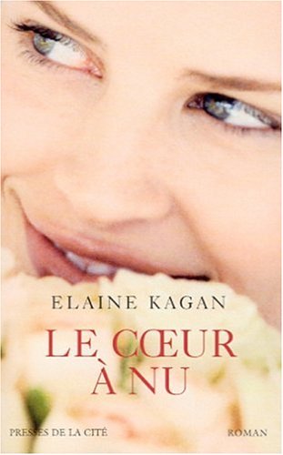 Livre Le coeur à nu - Elaine Kagan (Livre d'occasion) - ISBN 2258055776