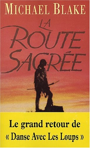 Livre La route sacrée - Michael Blake (Livre d'occasion) - ISBN 2258060826