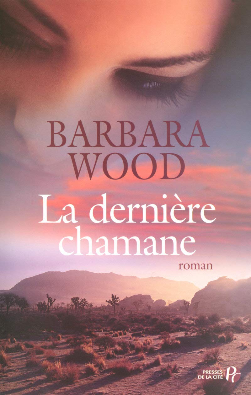 Livre La dernière chamane - Barbara Wood (Livre d'occasion) - ISBN 2258071755