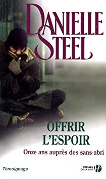 Offrir l'espoir : onze ans auprès des sans-abri - Danielle Steel