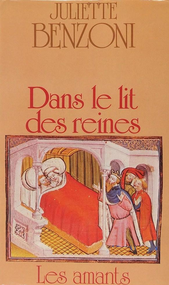 Livre Dans le lit des reines: Les amants - Juliette Benzoni (Livre d'occasion) - ISBN 2259011292