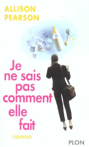Livre Je ne sais pas comment elle fait (Allison Pearson) (Livre d'occasion) - ISBN 2259197140