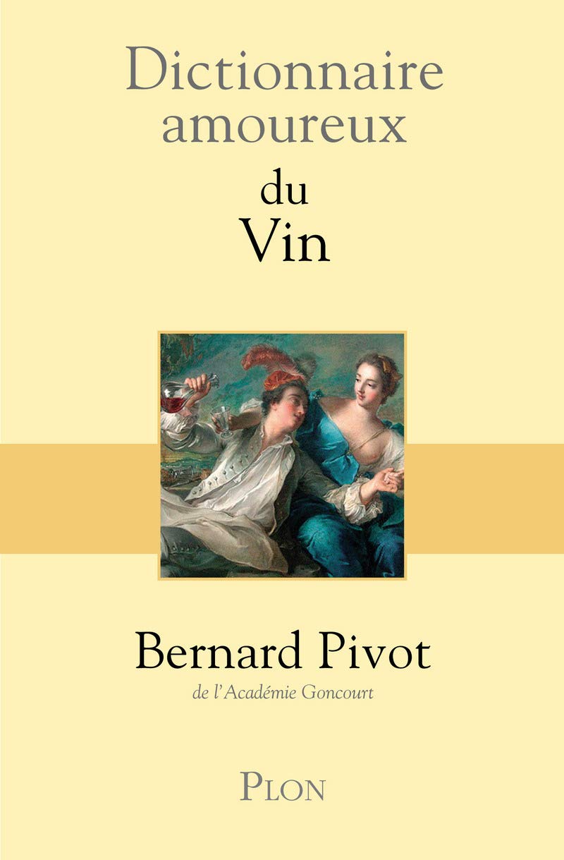 Livre Dictionnaire amoureux du vin - Bernard Pivot (Livre neuf) - ISBN 2259197337