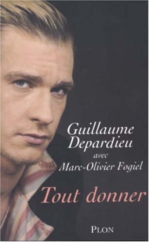 Livre Tout donner (Guillaume Depardieu, Marc-Olivier Fogiel) (Livre d'occasion) - ISBN 2259198937