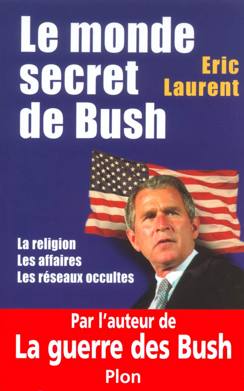 Livre Le monde secret de Bush - Éric Laurent (Livre d'occasion) - ISBN 2259199127