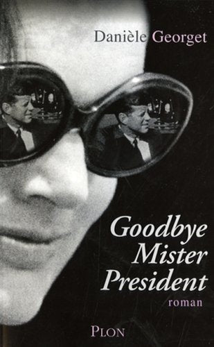 Livre Goodbye mister president - Danièle Georget (Livre d'occasion) - ISBN 2259203515