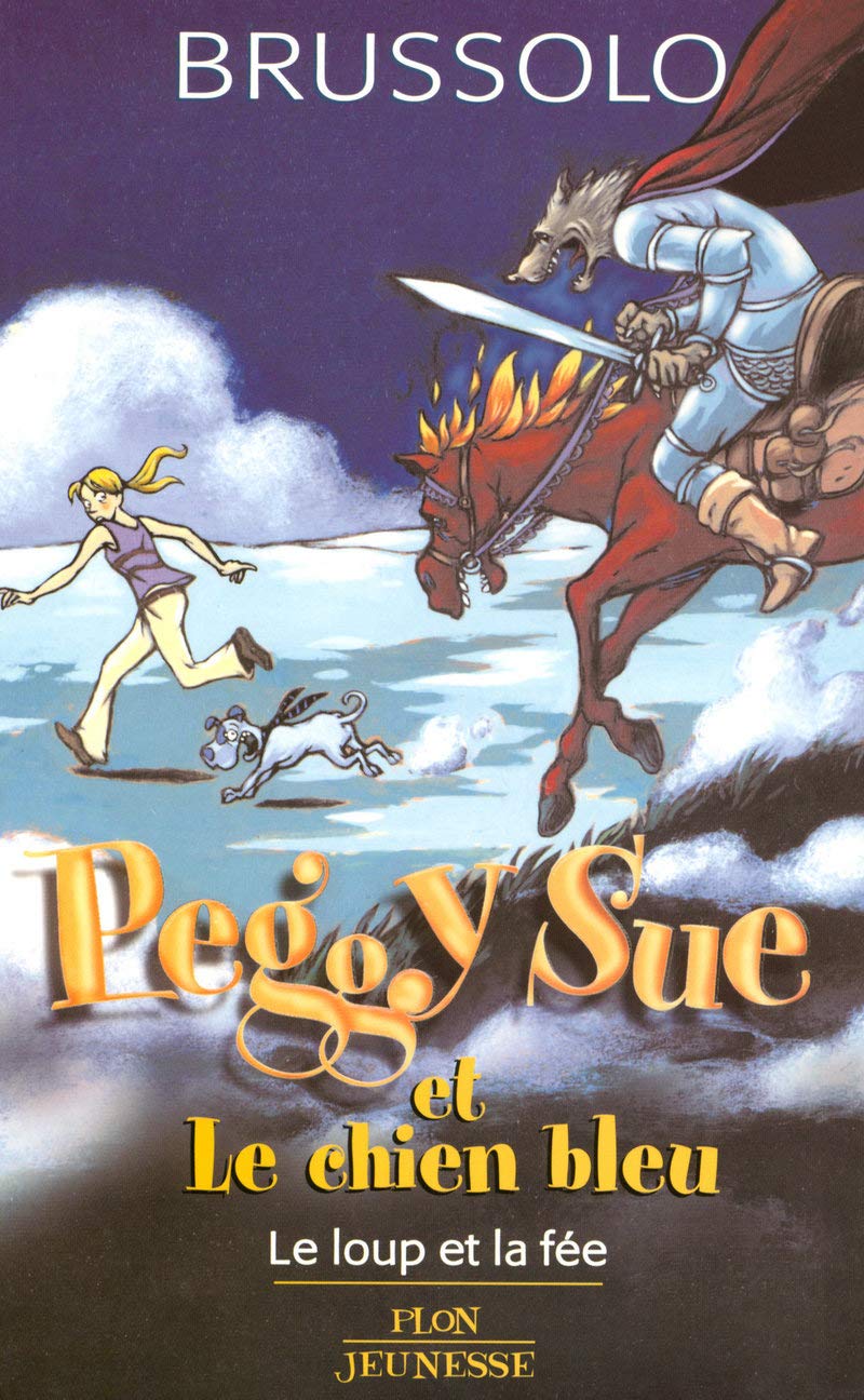 Peggy Sue et le chien bleu # 10 : Le loup et la fée - Serge Brussolo