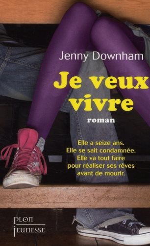 Livre Je veux vivre - Jenny Downham (Livre neuf) - ISBN 2259208436