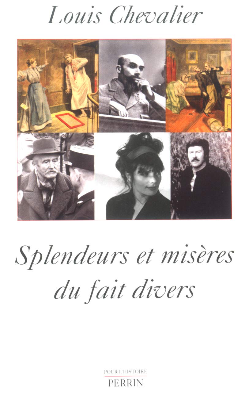 Livre Splendeurs et misères du fait divers - Louis Chevalier (Livre d'occasion) - ISBN 226201938X
