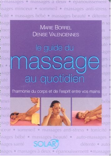 Livre Le guide du massage au quotidien - Marie Borrel (Livre d'occasion) - ISBN 2263039317