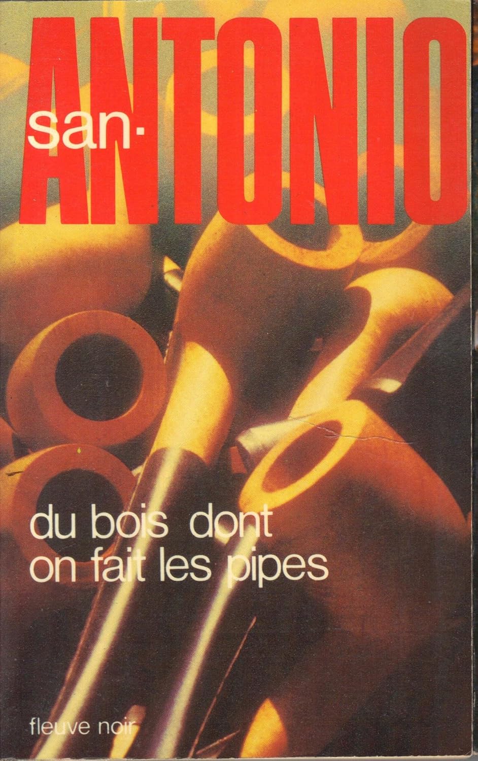 Livre Du bois dont on fait les pipes - San-Antonio (Livre d'occasion) - ISBN 2265021369